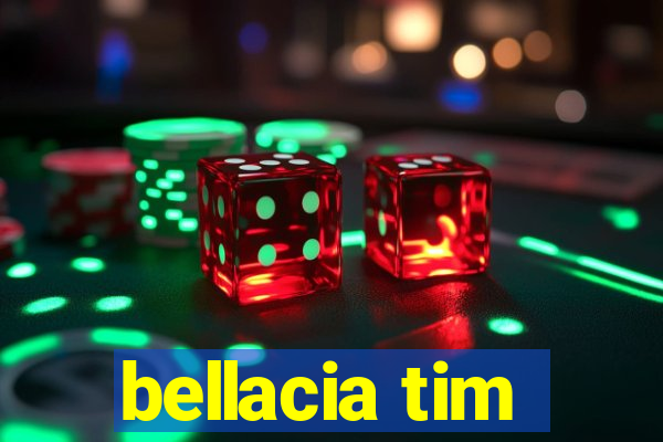 bellacia tim